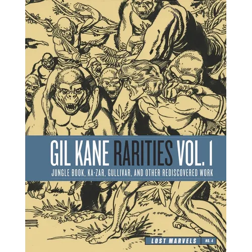Lost Marvels No. 4: Gil Kane Rarities Vol. 1: Jungle Book, Ka-Zar, Gullivar and Other Rediscovered Work