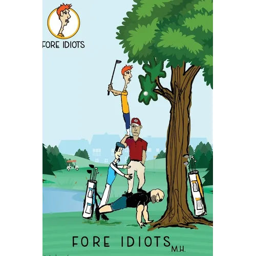 Fore Idiots
