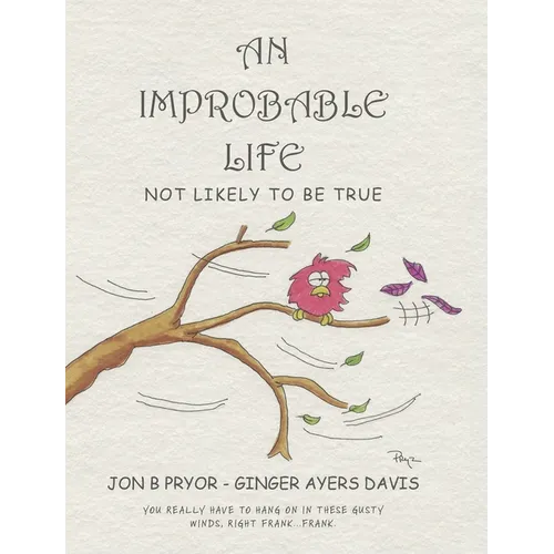 An Improbable Life: Not Likely to be True