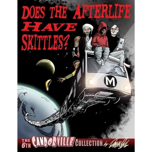 Does the Afterlife Have Skittles? - The 6th Candorville Collection