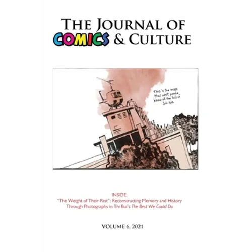 The Journal of Comics and Culture Volume 6: Reconstructing Memory and History Through Photographs