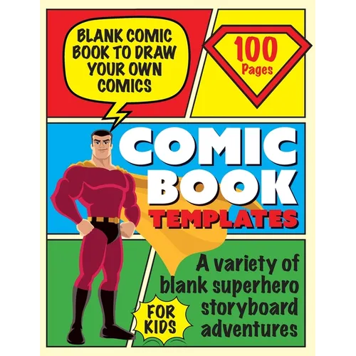 Blank Comic Book Draw Tour Own Comics: Create Storyboards and Stories Sketchbook for Kids