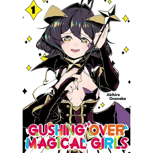 Gushing Over Magical Girls: Volume 1 (Manga)