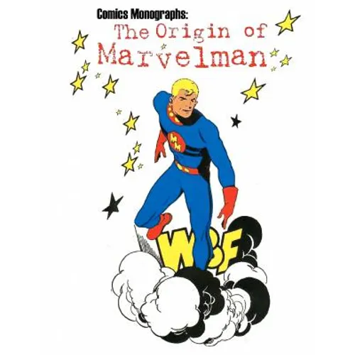 Comics Monographs: The Origin of Marvelman