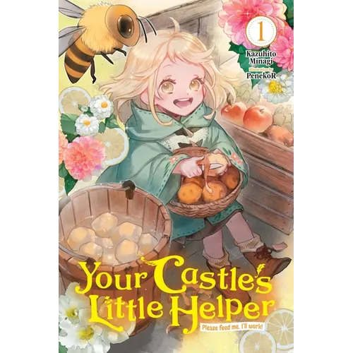 Your Castle's Little Helper, Vol. 1 (Light Novel): Please Feed Me, I'll Work!