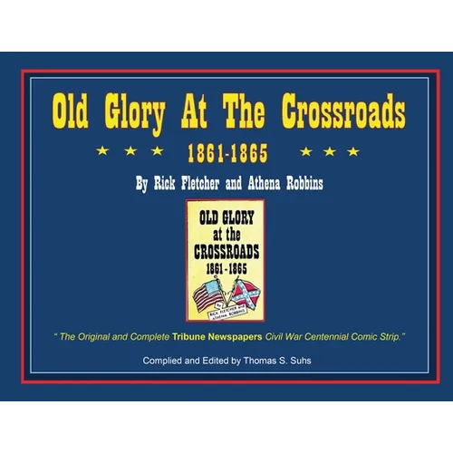 Old Glory at the Crossroads 1861-1865
