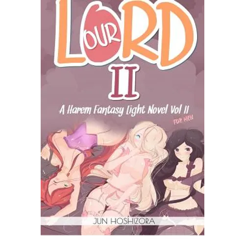 Harem Fantasy for Men Explicit Light Novel. Our Lord
