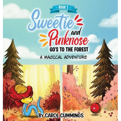 Sweetie and Pinknose Goes to the Forest: A Magical Adventure - Book 1