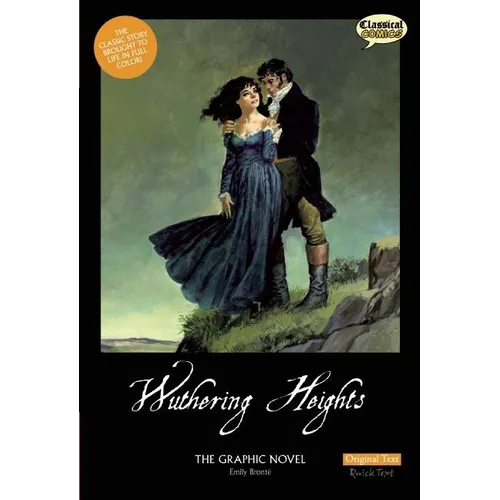Wuthering Heights the Graphic Novel: Original Text