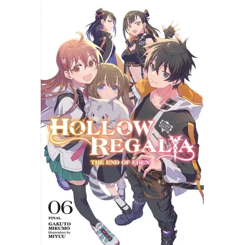 Hollow Regalia, Vol. 6 (Light Novel): The End of Eden Volume 6