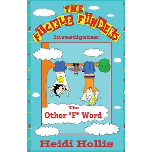 The Fickle Finders: Investigates-The Other "F" Word