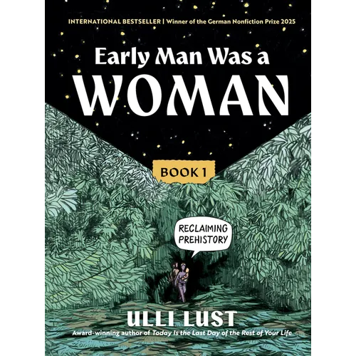 Early Man Was a Woman: Reclaiming Prehistory