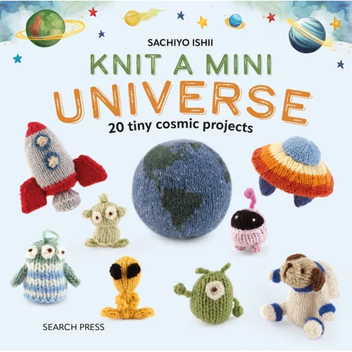 Knit a Mini Universe: 20 Tiny Cosmic Creatures to Knitcomments