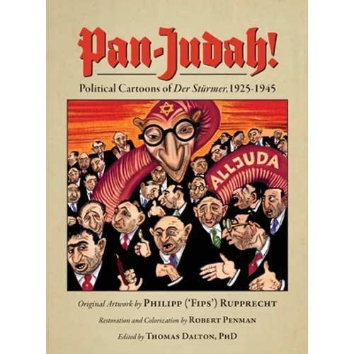 Pan-Judah!: Political Cartoons of "Der Stürmer," 1925-1945