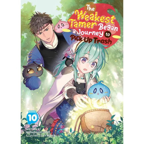 The Weakest Tamer Began a Journey to Pick Up Trash (Light Novel) Vol. 10