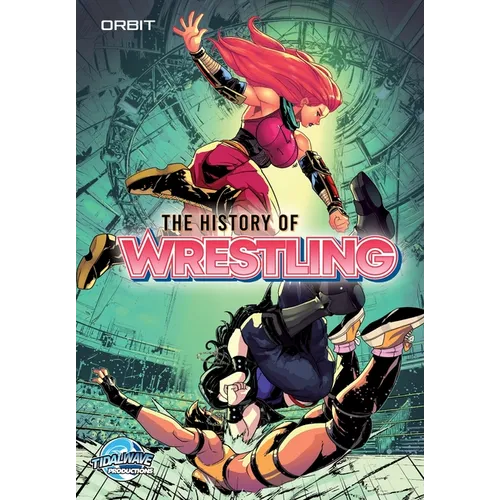 Orbit: The History of Professional Wrestling