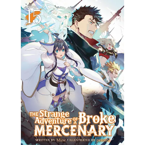 The Strange Adventure of a Broke Mercenary (Light Novel) Vol. 15