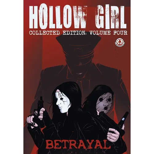 Hollow Girl Collected Edition Volume 4 - Betrayal