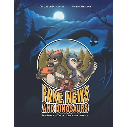 Fake News and Dinosaurs: The Hunt for Truth Using Media Literacy