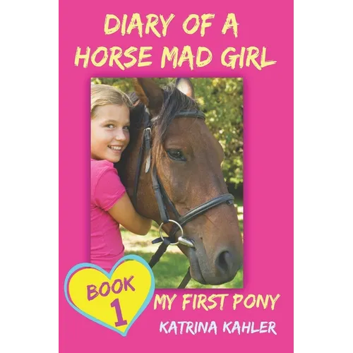 Diary of a Horse Mad Girl: My First Pony