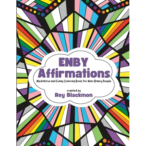 Enby Affirmations Coloring Book: Funny and Meditative Coloring Book for Non-Binary People