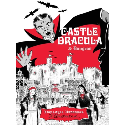 Castle Dracula & Dungeon: Employee Handbook Illustrated