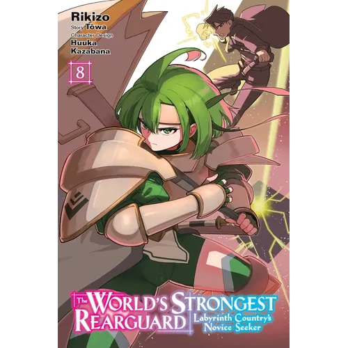 The World's Strongest Rearguard: Labyrinth Country's Novice Seeker, Vol. 8 (Manga)