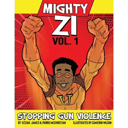Mighty ZI Vol. 1 Stopping Gun Violence
