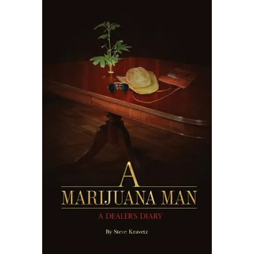 A Marijuana Man a Dealer's Diary