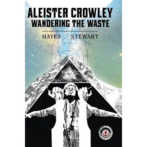 Aleister Crowley: Wandering the Waste