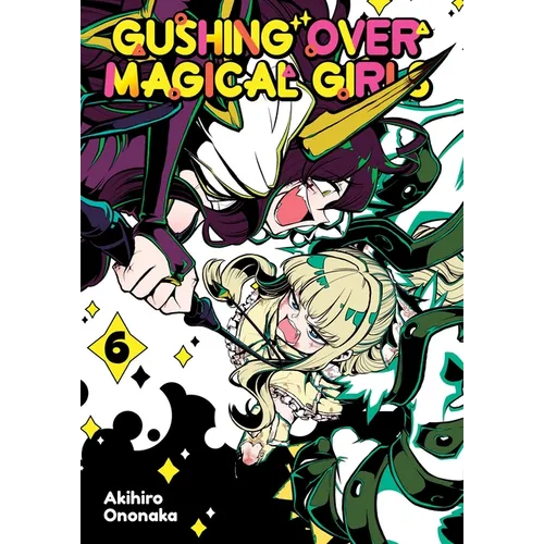 Gushing Over Magical Girls: Volume 6 (Manga)