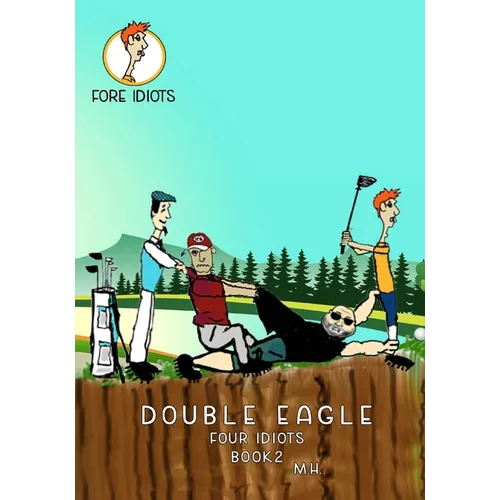 Double Eagle: Fore Idiots