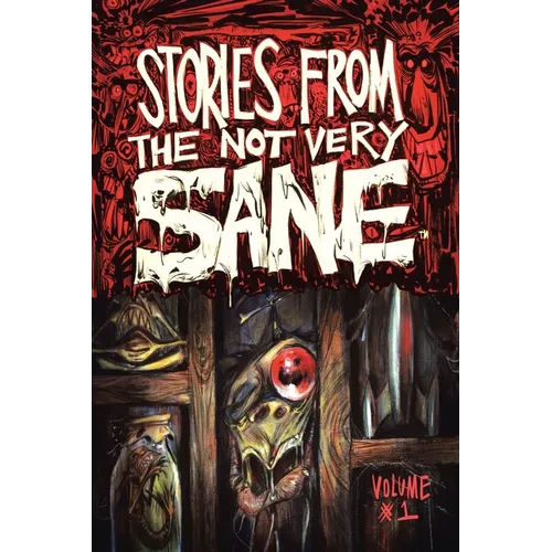 Stories from the Not Very Sane: Volume 1