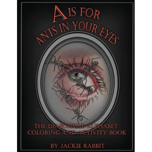A Is for Ants in Your Eyes