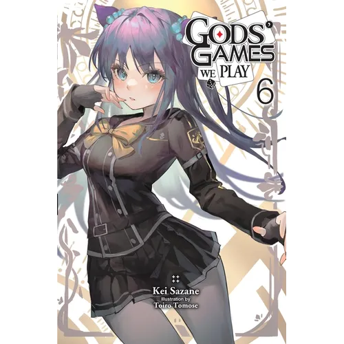 Gods' Games We Play, Vol. 6 (Light Novel)